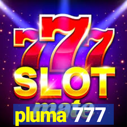 pluma 777